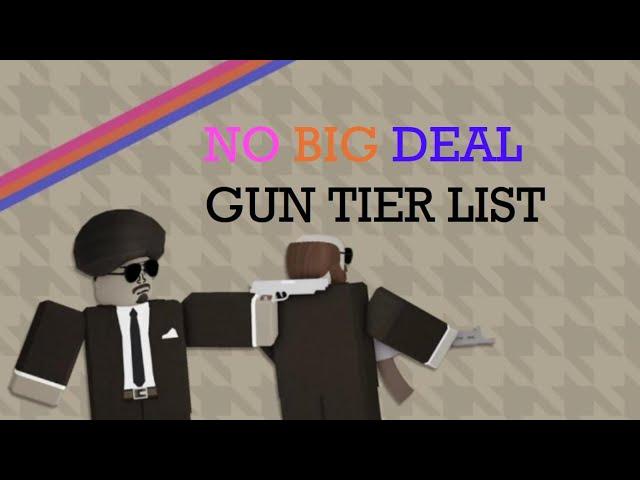 No Big Deal Gun Tier List