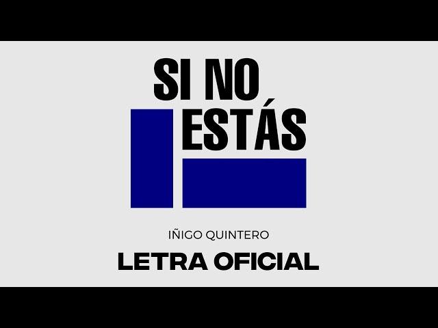 iñigo quintero - Si No Estás (Letra Oficial)