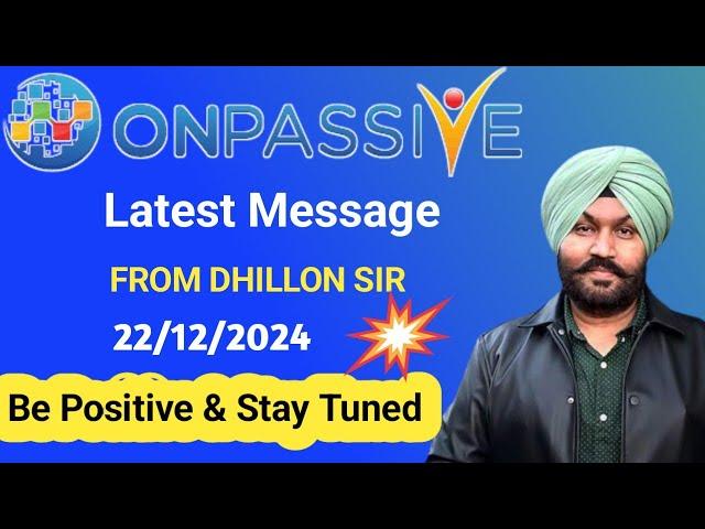 Latest Message by Gursminder Dhillon Sir  Be Positive & Stay Tuned #ONPASSIVE