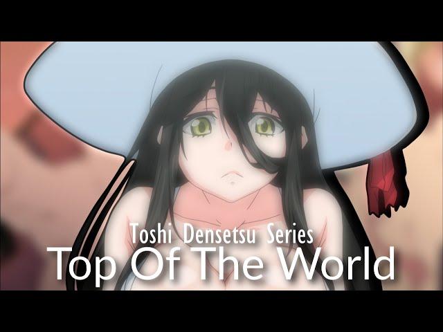 Toshi Densetsu Series 「AMV」- Top Of The World