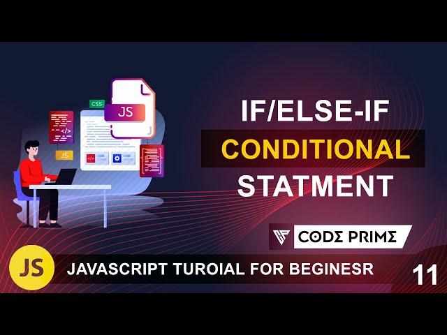 How to use If, Else, and Else-if conditional statement in  javascript  | JS Tutorial: 11 | By CP