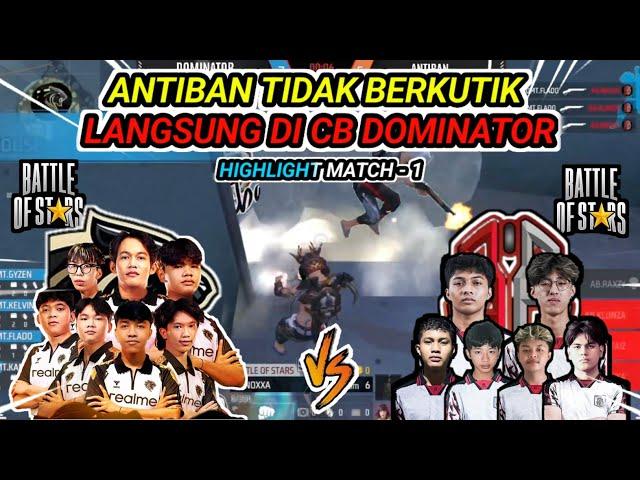 HIGHLIGHT MATCH 1 DOMINATOR VS ANTIBAN PEREBUTAN TAHTA KING CS | BATTLE OF STARS S3 - MATCHDAY 12