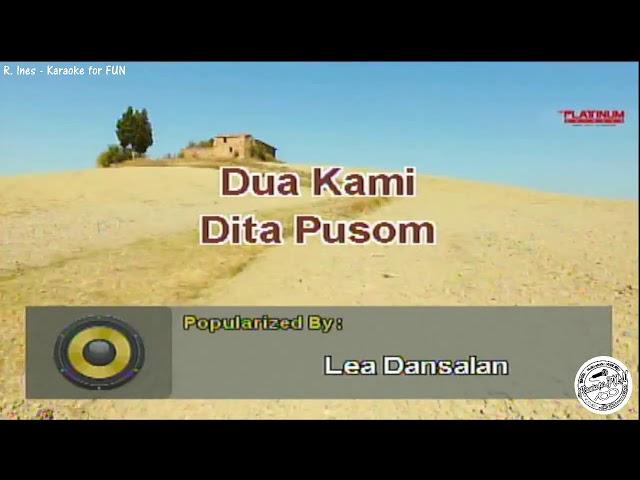 Dua Kami Dita Pusom - Lea Dansalan | Karaoke