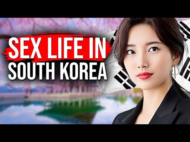 The FASCINATING Sex Life in SOUTH KOREA