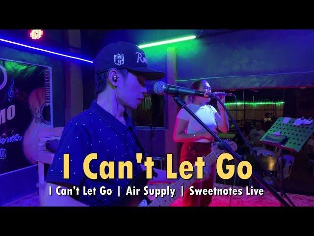 I Can't Let Go | Air Supply | Sweetnotes Live