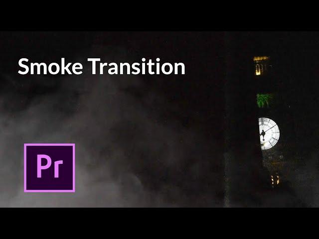 Premiere Pro Smoke Transition Tutorial | How To Do a Smoke/Fog Transition in Adobe Premiere Pro 2019