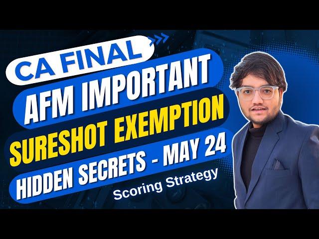 AFM Important Questions | Sureshot Exemption Strategy | CA Final AFM May 24 Revision Priority