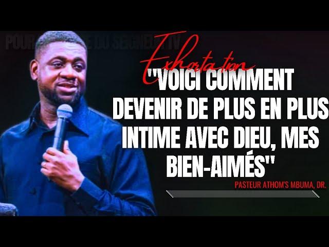 VOICI COMMENT DEVENIR DE PLUS EN PLUS INTIME AVEC DIEU |PST. ATHOM'S MBUMA |PRÉDICATION |PHILA CITÉ