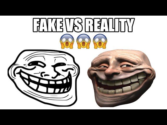 Fake VS Reality