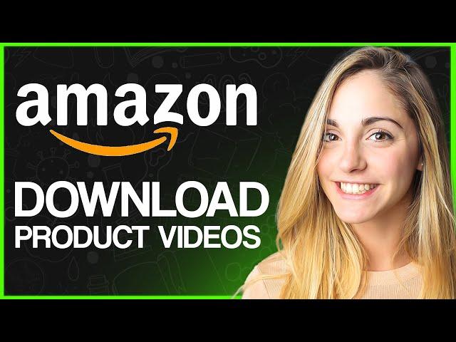 How To Download Amazon Product Video 2024 (Quick Tutorial)
