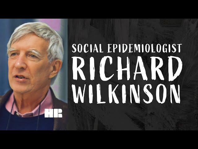 Prof. Richard Wilkinson | How to Solve Inequality | Social Epidemiologist | #70 Homeless Romantic