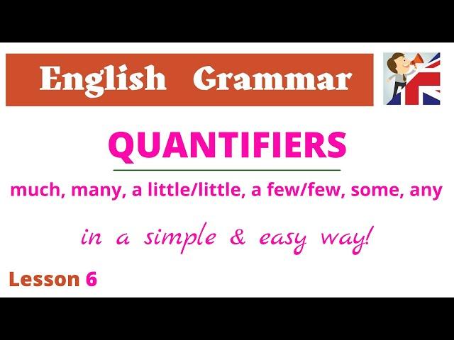 Quantifiers: much, many, little/few, a lot of, some, every, any - English Grammar lesson