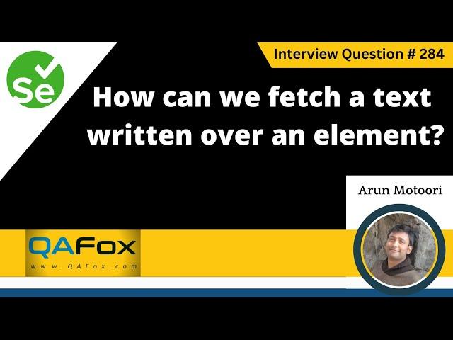 How can we fetch a text written over an element (Selenium Interview Question #284)