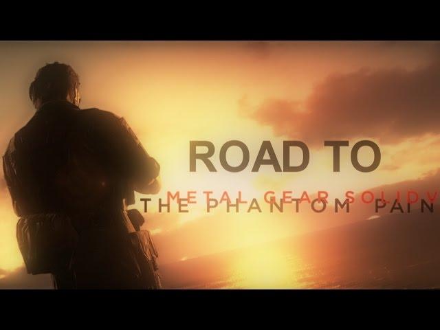 ROAD TO Metal Gear Solid V: The Phantom Pain