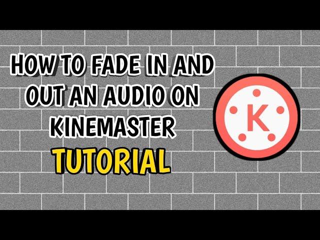 HOW TO FADE IN AND OUT AN AUDIO IN KINEMASTER