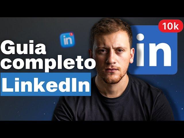 Tutorial Completo de LinkedIn | Crie um Perfil Campeão em 2024