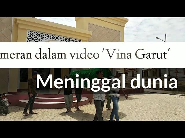 SALAH SATU PELAKU VIDEO PORNO VINA GARUT YG BERINISIAL A' MENINGGAL DUNIA .