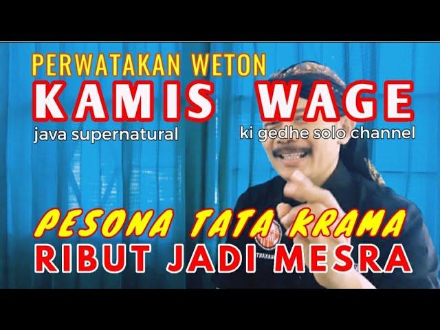 PERWATAKAN WETON KAMIS WAGE ISTIMEWA