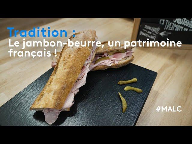 Tradition : le jambon-beurre, un patrimoine français !