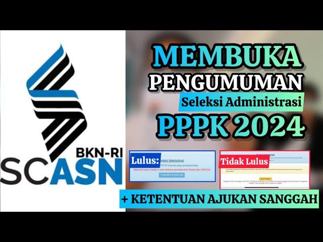 MEMBUKA PENGUMUMAN SELEKSI ADMINISTRASI PPPK 2024 | Langkah Setelah LULUS & TIDAK LULUS