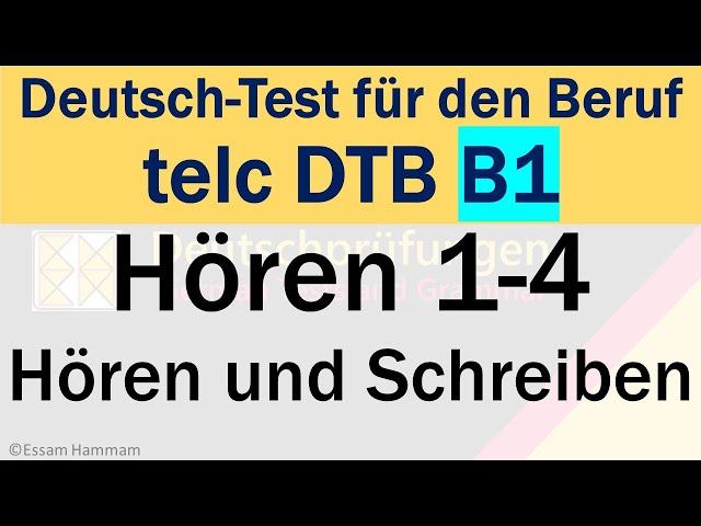 DTB B1 | Deutsch-Test für den Beruf B1 | Hören 1-4 | Hören und Schreiben | Lösungen am Ende