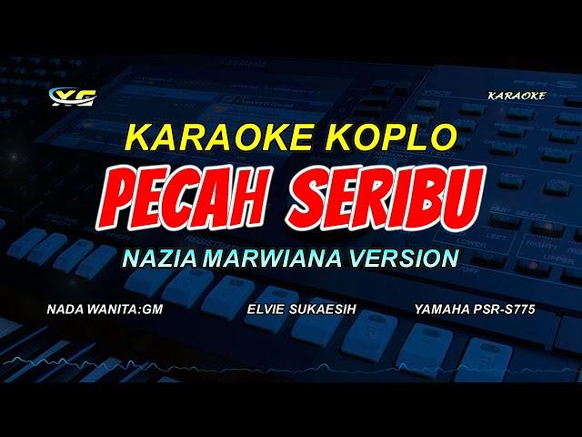 PECAH SERIBU KARAOKE KOPLO VERSION - (NADA WANITA)