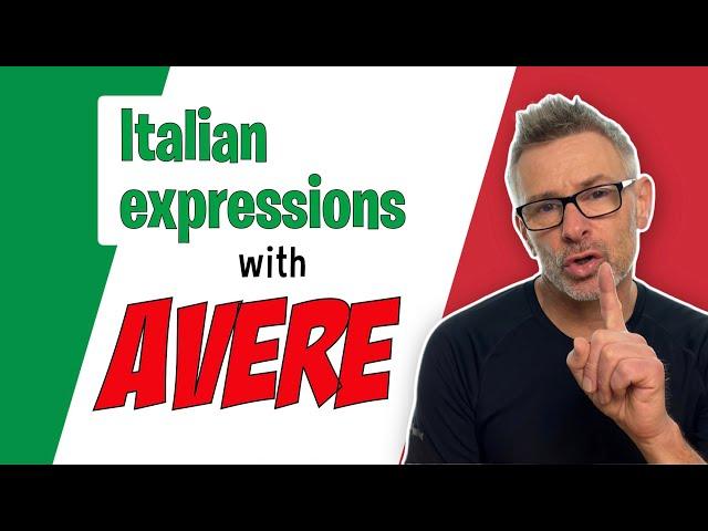 Learn Italian expressions with AVERE. Avere caldo, avere freddo, avere fame, avere sete, avere paura