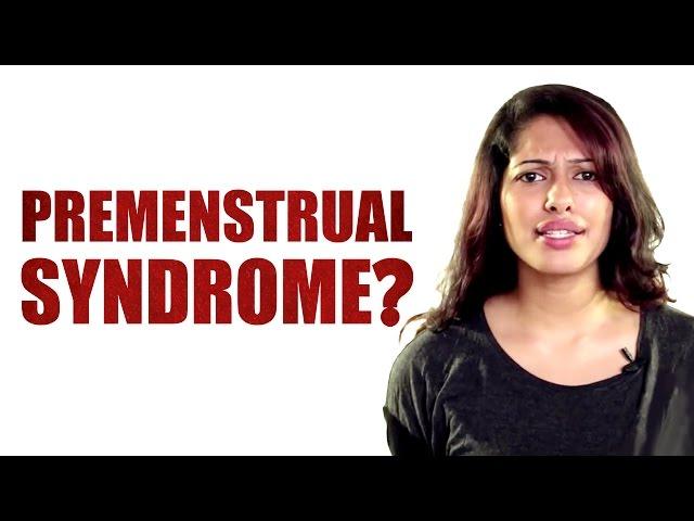 What is Premenstrual Syndrome? - The Naked Truth | Her Body