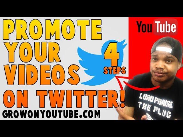 How To Promote Your Youtube Videos Using Twitter - 4 Steps To Promote Your YouTube Videos On Twitter