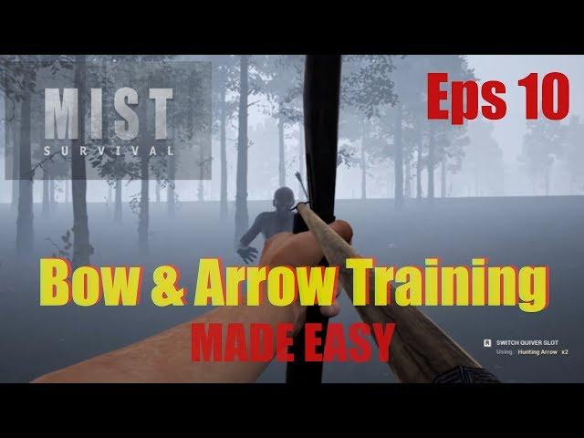 Bow and Arrow Training | Mist Survival | Shooting Zombies | Tutorial  | Let's Play Gameplay | Eps 10