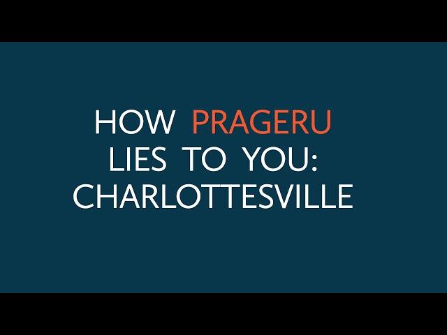 How PragerU Lies to You: Charlottesville