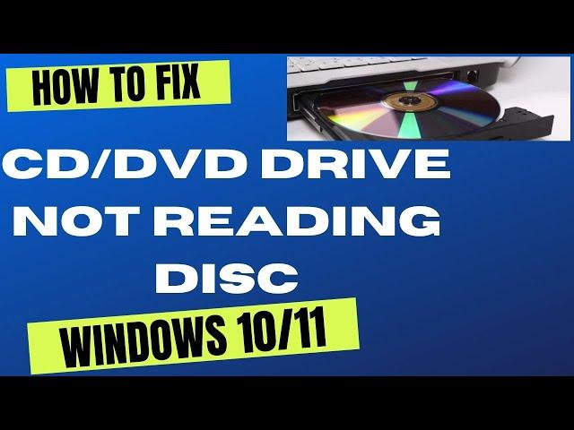 CD DVD Drive Not Reading Discs in Windows 10 / 11 Fixed