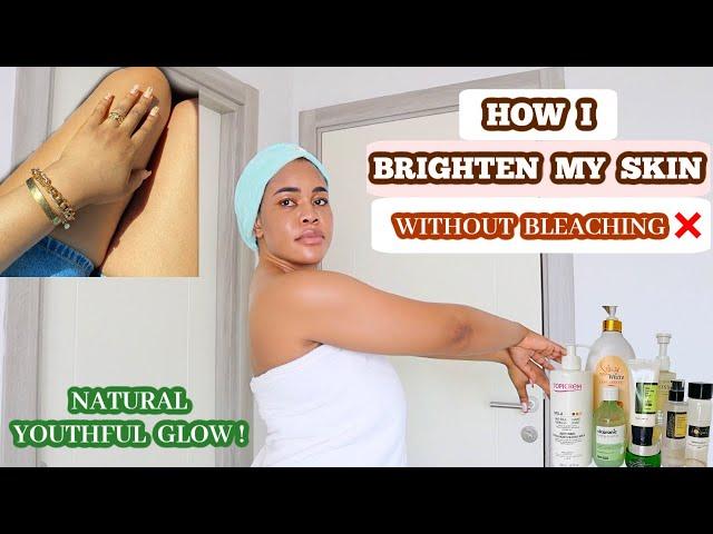 MY NON-BLEACHING SKIN BRIGHTENING ROUTINE FOR 100% YOUTHFUL, RADIANT, EVEN AND SOFT SKIN.️