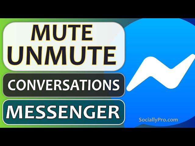 How to Mute and Unmute Someone or Conversations on Messenger