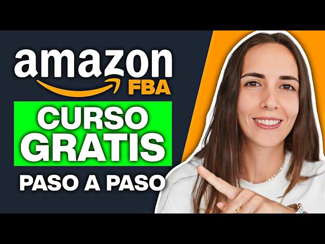 Curso GRATIS Cómo Vender en Amazon FBA 2024 para Principiantes