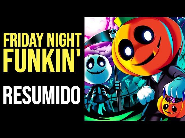 FRIDAY NIGHT FUNKIN: La Historia Resumida [Semana 1 a 7]