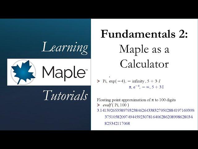 Learning Maple 2:   Maple as a Calculator