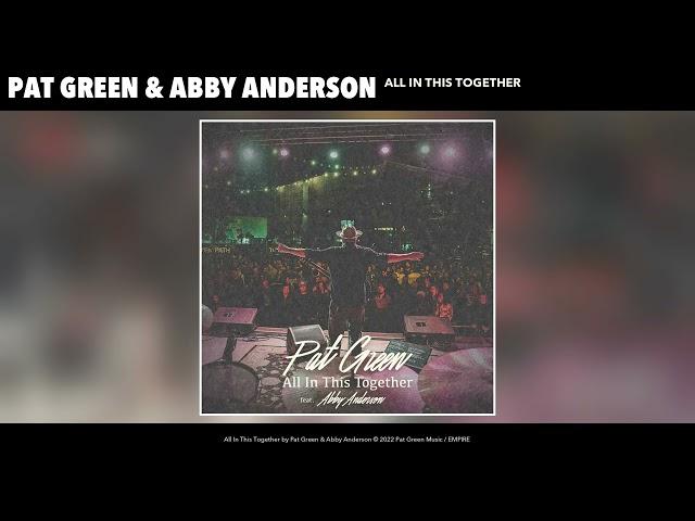 Pat Green & Abby Anderson - All In This Together (Official Audio)