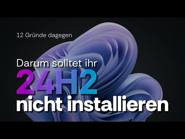 12 Gründe Windows 11 24H2 nicht zu installieren