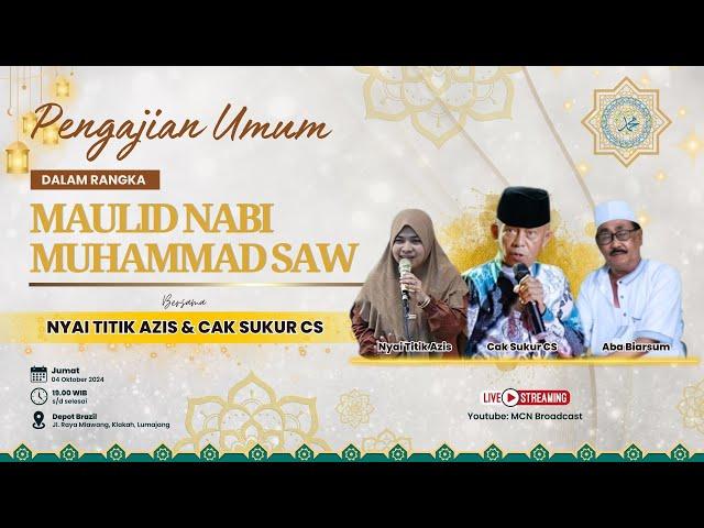  (LIVE) PENGAJIAN UMUM DALAM RANGKA MAULID NABI MUHAMMAD SAW BERSAMA NYAI TITIK AZIS & CAK SUKUR CS