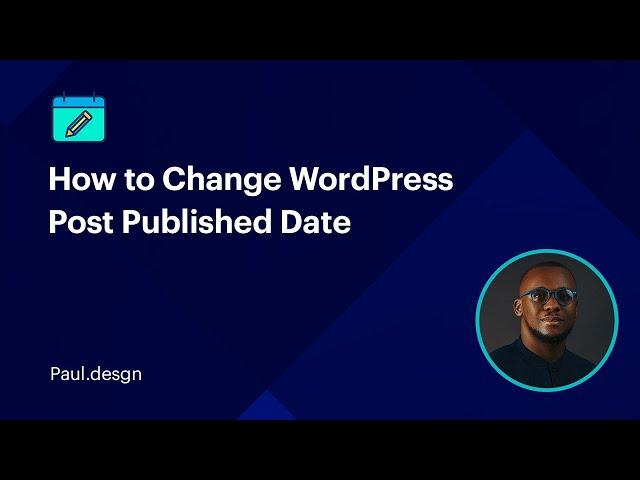 How to Change WordPress Post Published Date