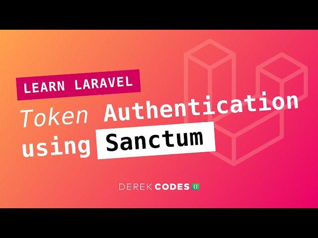 Laravel: Token Authentication Using Sanctum