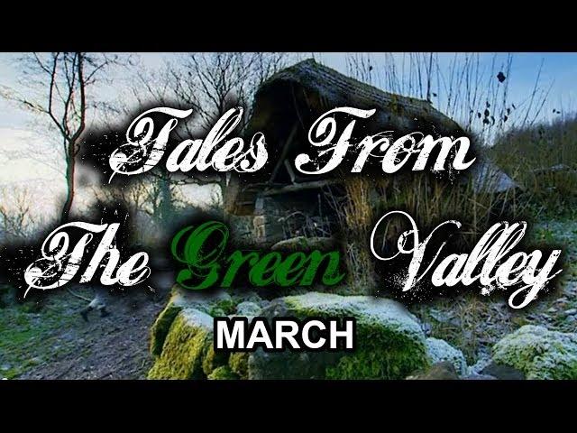 Tales From The Green Valley - March (part 7 of 12)