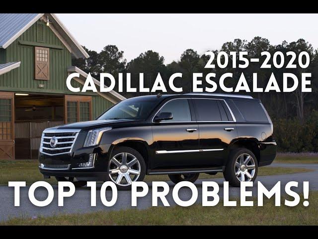 OWNER REVIEWS!  CADILLAC ESCALADE  2015 - 2020  TOP PROBLEMS  RELIABILITY PROBLEMS  MAINTENANCE