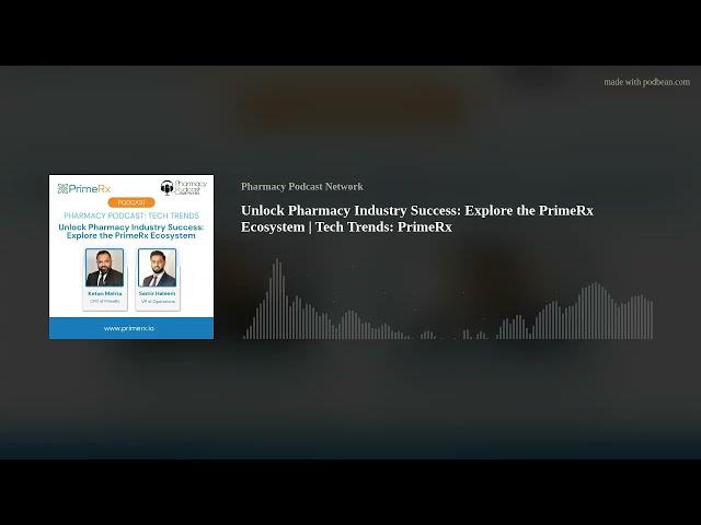 Unlock Pharmacy Industry Success: Explore the PrimeRx Ecosystem | Tech Trends: PrimeRx