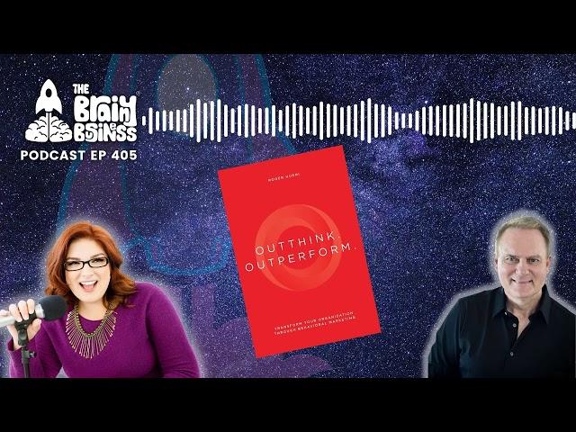 How to Outthink and Outperform in Marketing w/ Roger Hurni | The Brainy Business podcast ep 405