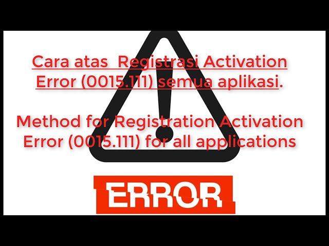 How to deal with Registration Activation Error (0015.111) for all applications