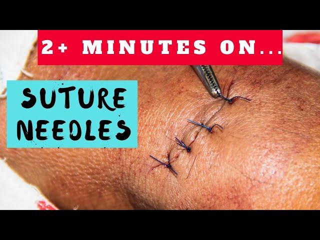 What Suture Needles Do I Use? Just Give Me 2 Minutes