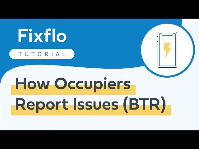 Fixflo Tutorial - The occupier side of BTR