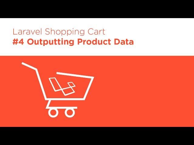 Laravel 5.2 PHP - Build a Shopping Cart - #4 Outputting Product Data